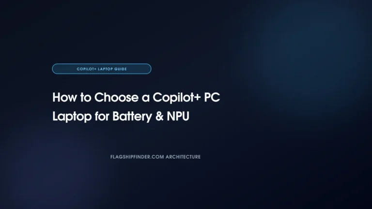 How to Choose a Copilot+ PC Laptop for Battery & NPU