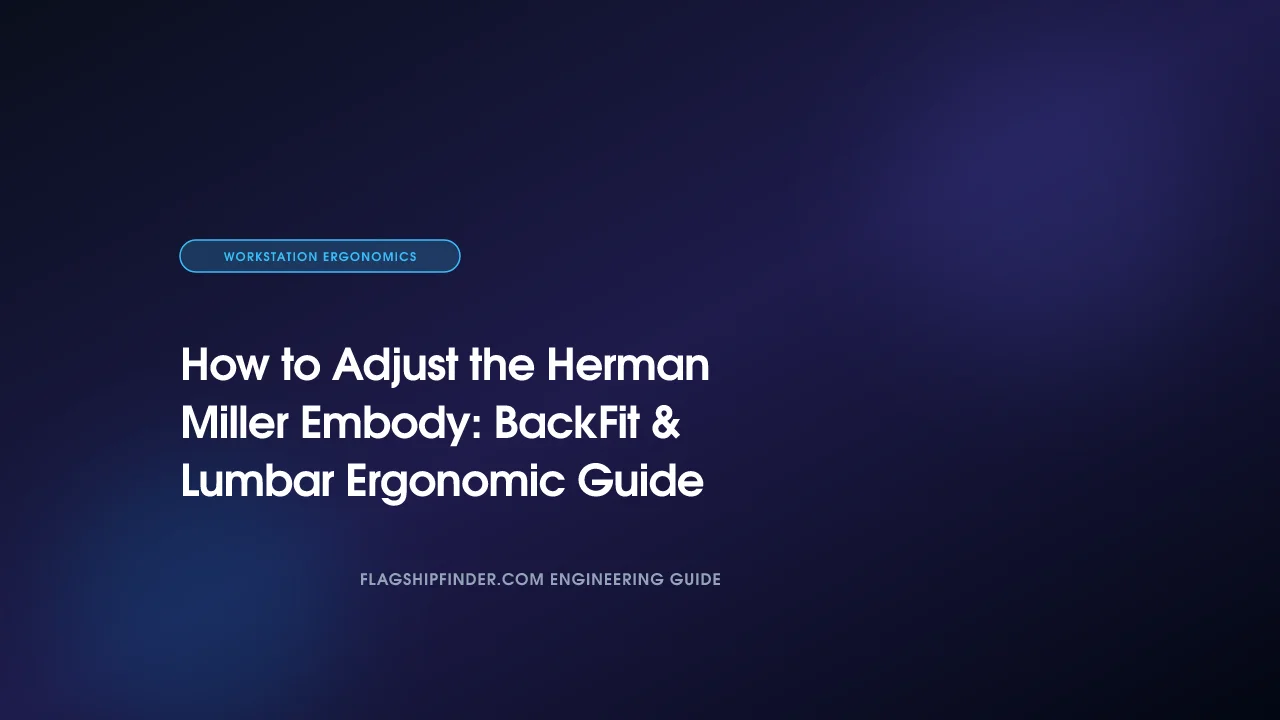 How to Adjust the Herman Miller Embody: BackFit & Lumbar Ergonomic Guide (2026)